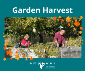 Empower N L members harvest produce from accessible garden beds. Title reads Garden Harvest. The Empower N L Logo is centered at the bottom.